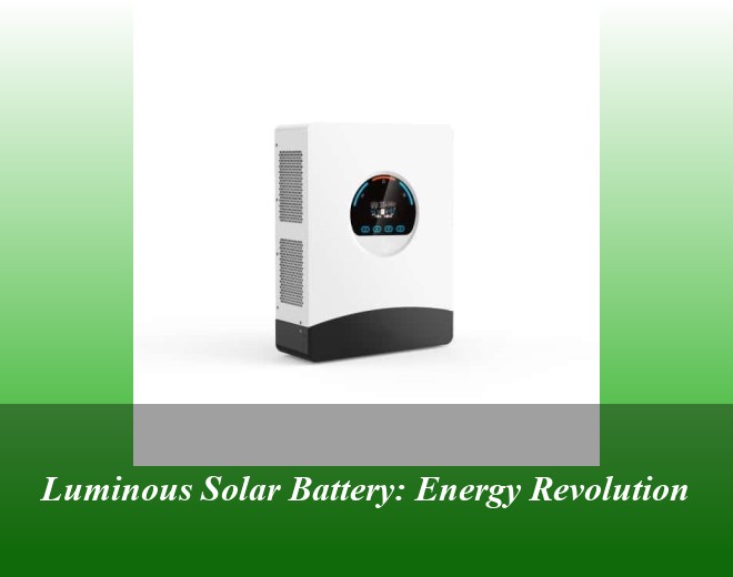 Luminous Solar Battery: Energy Revolution